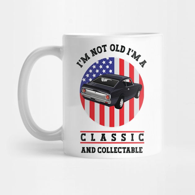 Funny Classic Car I'm Not Old I'm A Classic And Collectable Us Flag by Art master